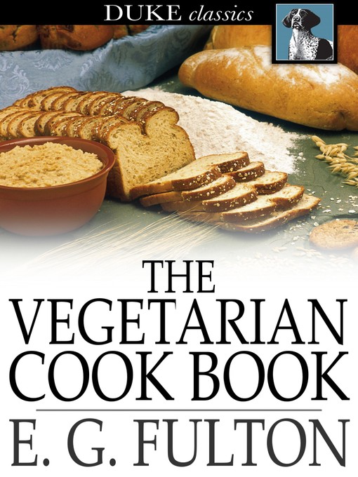 Title details for The Vegetarian Cook Book by E. G. Fulton - Wait list